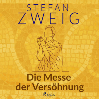 Stefan Zweig: Die Messe der Versöhnung