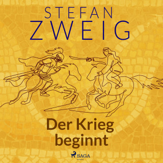 Stefan Zweig: Der Krieg beginnt