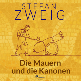 Stefan Zweig: Die Mauern und die Kanonen