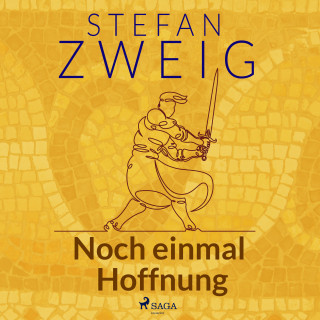 Stefan Zweig: Noch einmal Hoffnung