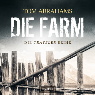 Tom Abrahams: DIE FARM (Traveler 1)