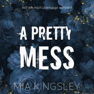 Mia Kingsley: A Pretty Mess