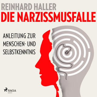 Reinhard Haller: Die Narzissmusfalle: Anleitung zur Menschen- und Selbstkenntnis