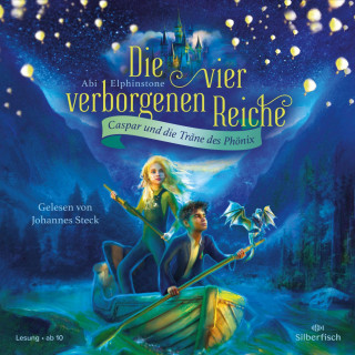 Abi Elphinstone: Die vier verborgenen Reiche 1: Caspar und die Träne des Phönix