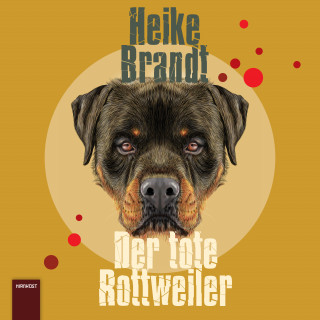 Heike Brandt: Der tote Rottweiler