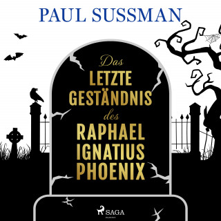 Paul Sussman: Das letzte Geständnis des Raphael Ignatius Phoenix