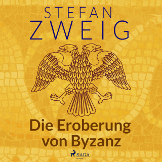 Stefan Zweig: Die Eroberung von Byzanz