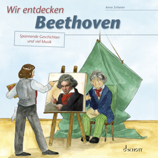 Anna Schieren: Wir entdecken Beethoven