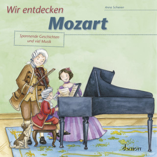 Anna Schieren: Wir entdecken Mozart