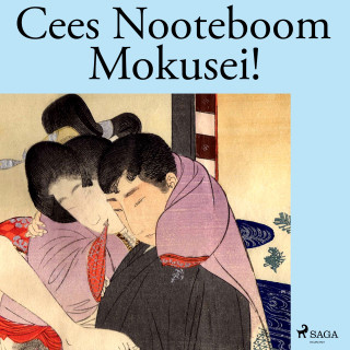 Cees Nooteboom: Mokusei!