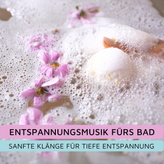 Entspannungsmusik pur: Entspannungsmusik fürs Bad
