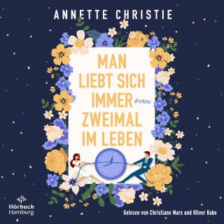 Annette Christie: Man liebt sich immer zweimal im Leben