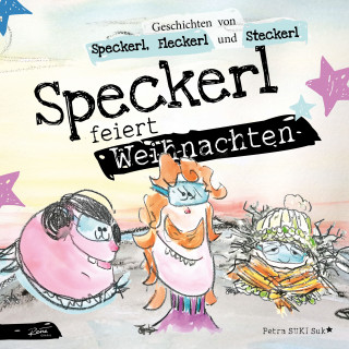 Petra SUKI Suk: Speckerl feiert Weihnachten