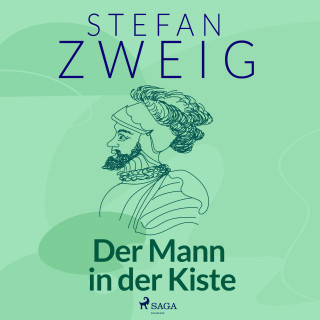 Stefan Zweig: Der Mann in der Kiste