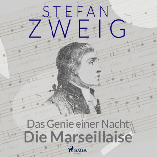 Stefan Zweig: Das Genie einer Nacht - Die Marseillaise