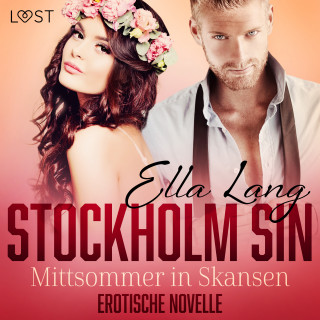 Ella Lang: Stockholm Sin: Mittsommer in Skansen - Erotische Novelle