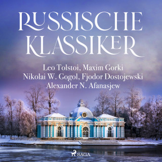 Leo Tolstoi, Nikolai Wassiljewitsch Gogol, Maxim Gorki, Fjodor M Dostojewski, Alexander Afanasjew: Russische Klassiker