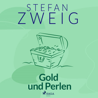 Stefan Zweig: Gold und Perlen