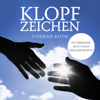 Conrad Roth: Klopfzeichen...