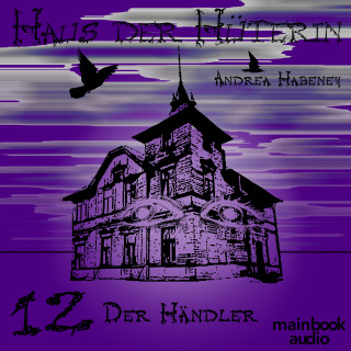 Andrea Habeney: Haus der Hüterin: Band 12 - Der Händler
