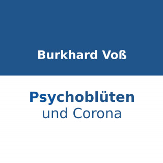 Burkhard Voß: Psychoblüten und Corona