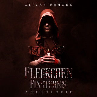 Oliver Erhorn: Ein Fleckchen Finsternis