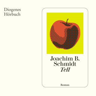 Joachim B. Schmidt: Tell