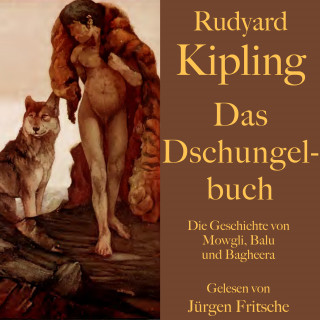 Rudyard Kipling: Rudyard Kipling: Das Dschungelbuch