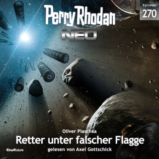 Oliver Plaschka: Perry Rhodan Neo 270: Retter unter falscher Flagge