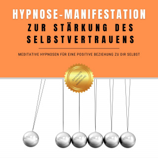 Institut für Hypnosetherapie: Hypnose-Manifestation zur Stärkung des Selbstvertrauens