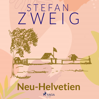 Stefan Zweig: Neu-Helvetien