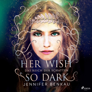 Jennifer Benkau: Das Reich der Schatten, Band 1: Her Wish So Dark