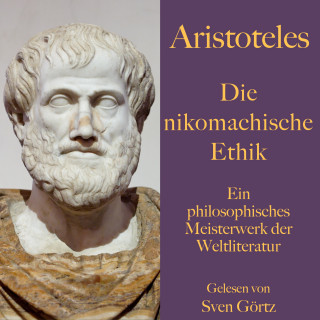 Aristoteles: Aristoteles: Die nikomachische Ethik