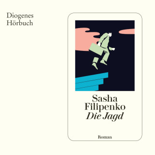 Sasha Filipenko: Die Jagd