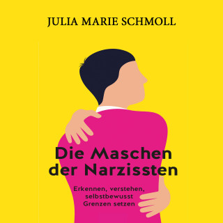 Julia Marie Schmoll: Die Maschen der Narzissten