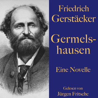 Friedrich Gerstäcker: Friedrich Gerstäcker: Germelshausen