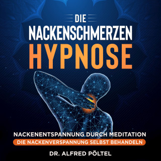 Dr. Alfred Pöltel: Die Nackenschmerzen Hypnose