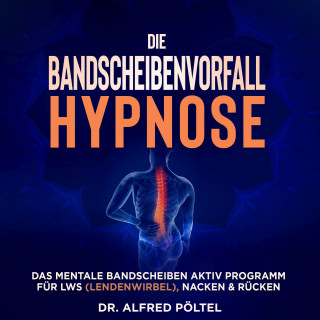 Dr. Alfred Pöltel: Die Bandscheibenvorfall Hypnose