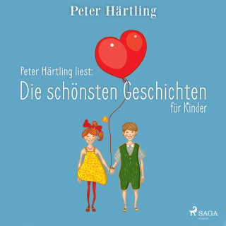 Peter Härtling: Peter Härtling liest: Die schönsten Geschichten für Kinder