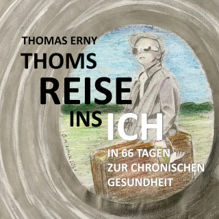 Thomas Erny: Thoms Reise ins Ich