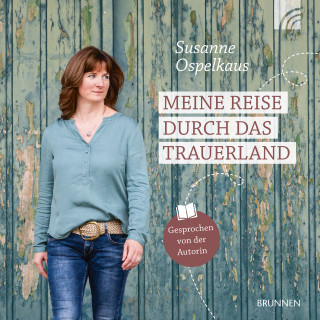 Susanne Ospelkaus: Meine Reise durch das Trauerland