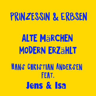 Jens der Christ, Isa SonShine: Prinzessin & Erbsen - alte Märchen modern erzählt - Hans Christian Andersen
