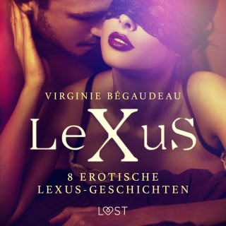 Virginie Bégaudeau: 8 erotische LeXuS-Geschichten