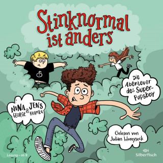 Nina George, Jens J. Kramer: Die Abenteuer des Super-Pupsboy 1: Stinknormal ist anders