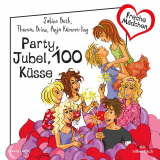 Sabine Both, Thomas Brinx: Freche Mädchen: Party, Jubel, 100 Küsse