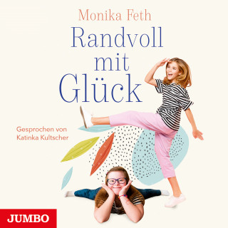 Monika Feth: Randvoll mit Glück