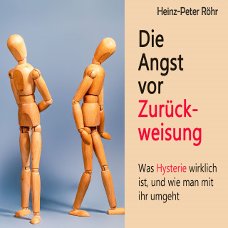 Heinz-Peter Röhr: Die Angst vor Zurückweisung