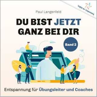 Paul Langenfeld: Du bist jetzt ganz bei Dir – Vielfalt der Entspannung