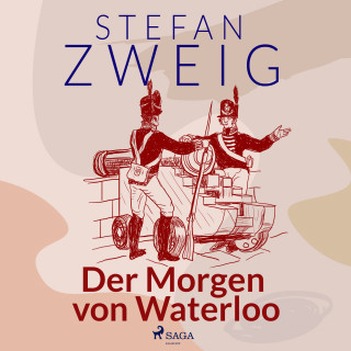 Stefan Zweig: Der Morgen von Waterloo