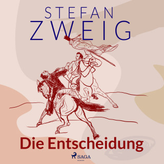 Stefan Zweig: Die Entscheidung